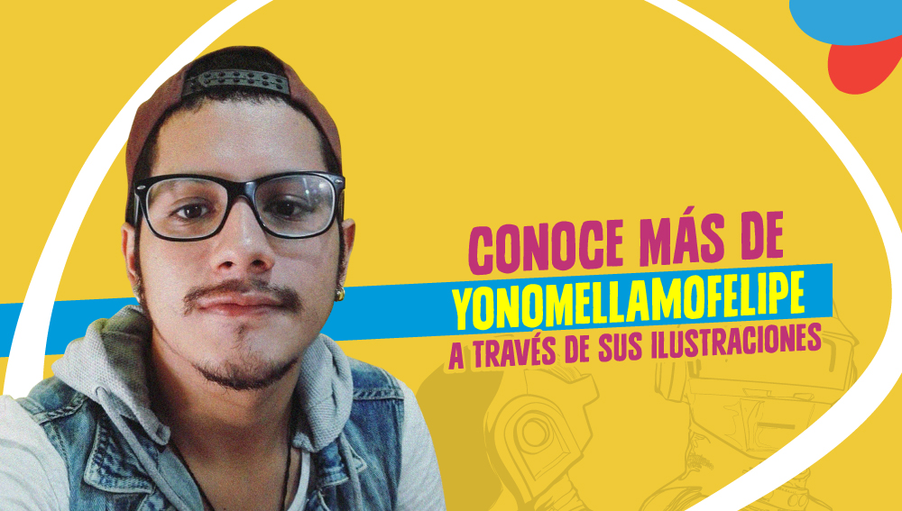 Conoce más de #YoNoMeLlamoFelipe a través de sus ilustraciones